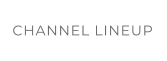 CHANNEL LINEUP